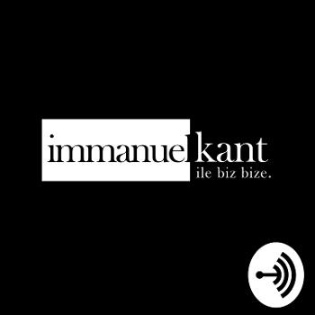 Immanuel Kant ile Biz Bize