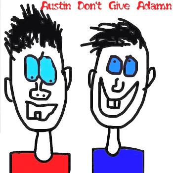 Austin Don't Give Adamn