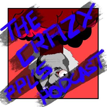 Crazy PPL's Podcast