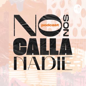 No Nos Calla Nadie Podcast
