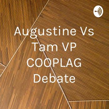 Augustine Vs Tam VP COOPLAG Debate