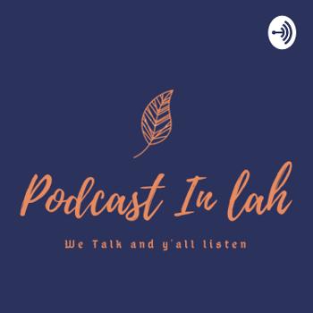 Podcast In Lah