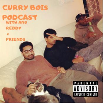 CurryBois with Anu Reddy and Friends