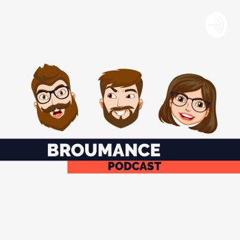 Broumance Podcast