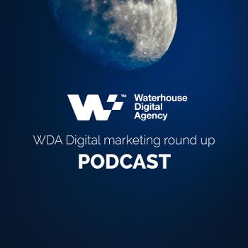 WDA Digital Marketing Round Up