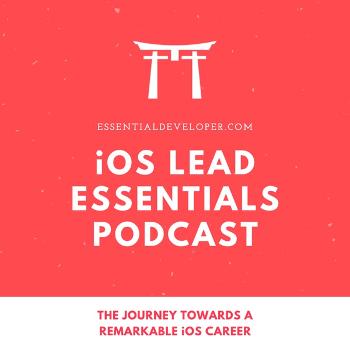 iOS Lead Essentials Podcast | EssentialDeveloper.com