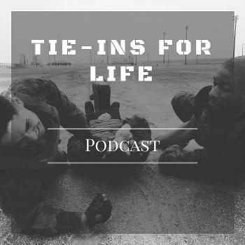 Tie-Ins For Life Podcast