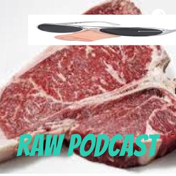 Raw Podcast