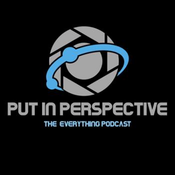 Put in Perspective-The Everything Podcast