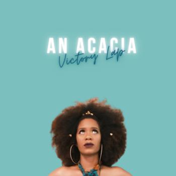 An Acacia Victory Lap