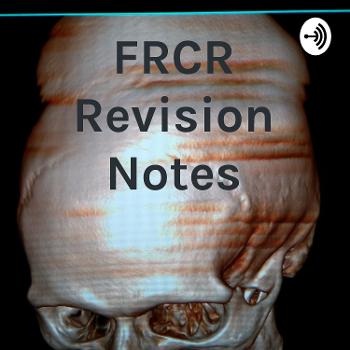 FRCR Revision Notes