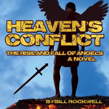 Heaven's Conflict - The Rise and Fall of Angels, A Novel