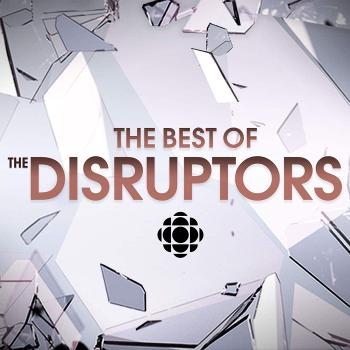 The Best of the Disruptors