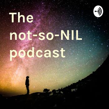 The not so NIL podcast
