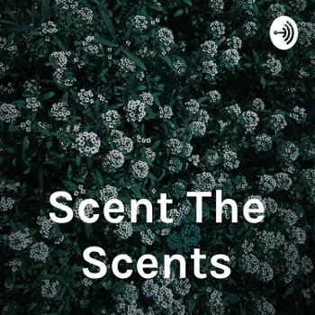Scent The Scents