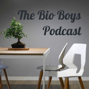 The Bio Boys Podcast