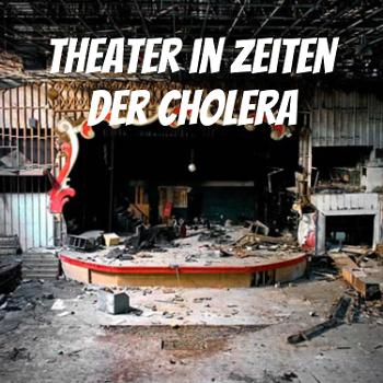 Theater in Zeiten der Cholera
