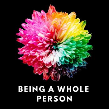 Being a Whole Person