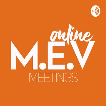 M.E.V Meetings Podcasts