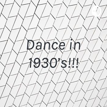 Dance in 1930’s!!!