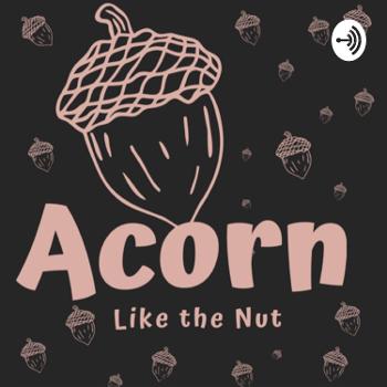 Acorn, like the Nut