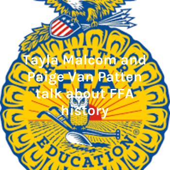 Tayla Malcom and Paige Van Patten talk about FFA history
