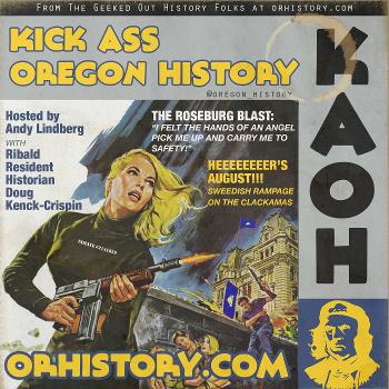 Kick Ass Oregon History – orhistory.com