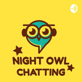 Night Owl Chatting