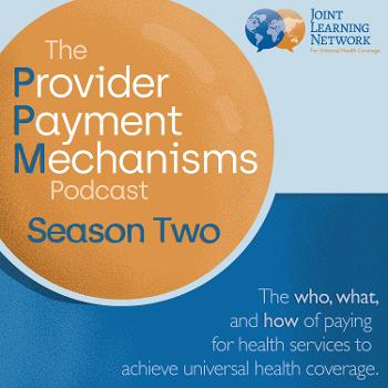The Provider Payment Mechanisms Podcast