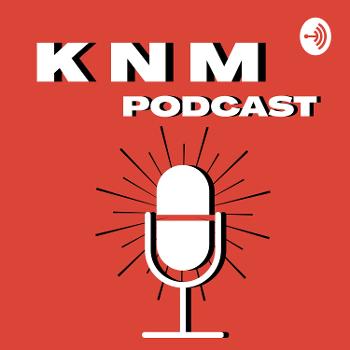 KNM Podcast