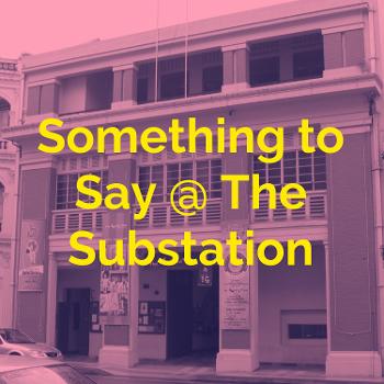 Something to Say @ The Substation