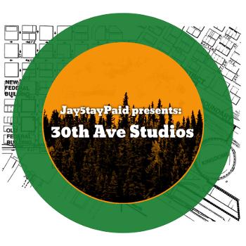 30th Ave Studios presents: Jay5tayPaidPodcasts