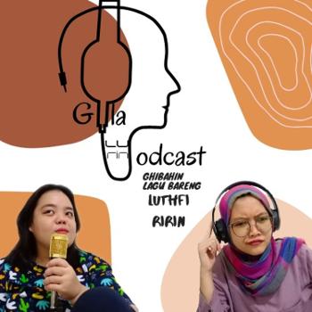 Gila Lu Rin Podcast