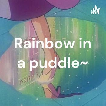 Rainbow in a puddle~