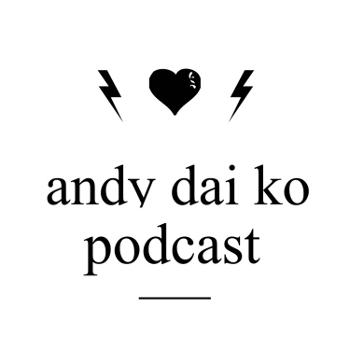 andy dai ko podcast