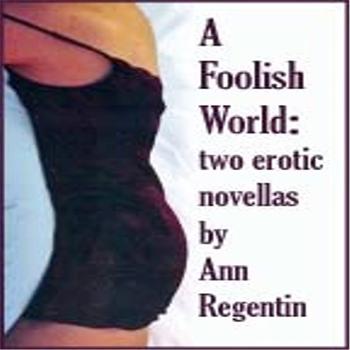 A Foolish World: Two Erotic Novellas