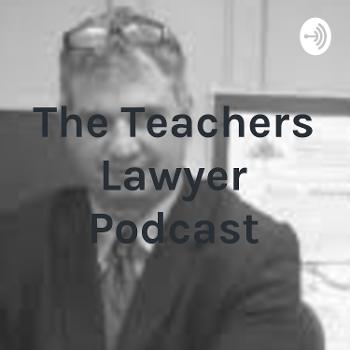 The Teachers Lawyer Podcast