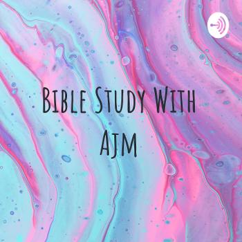 Bible Study With Ajm