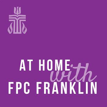 At Home with FPC Franklin