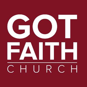 Got Faith Church Podcast