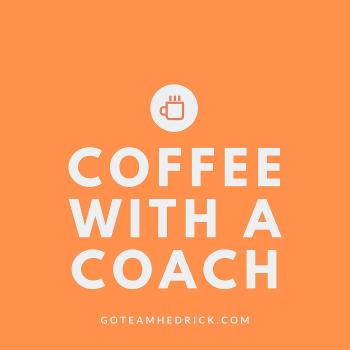 Coffee with a Coach