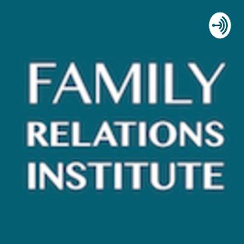 Family Relations Institute podcast for AAI students