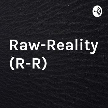Raw-Reality (R-R)