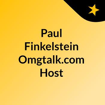 Paul Finkelstein Omgtalk.com Host
