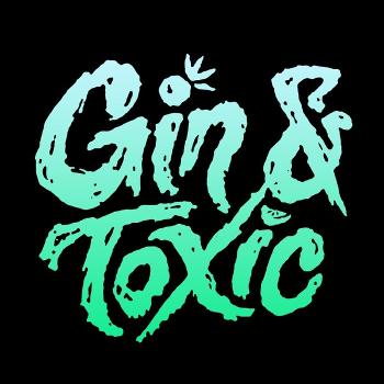 Gin and Toxic