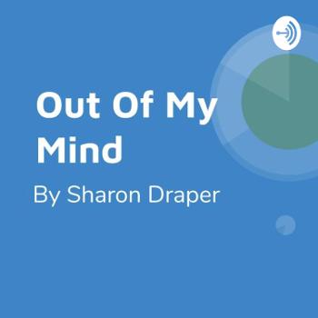 Out Of My by Sharon Draper