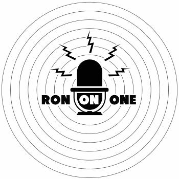 The RON-ON-ONE Podcast
