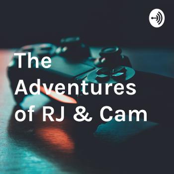 The Adventures of RJ & Cam