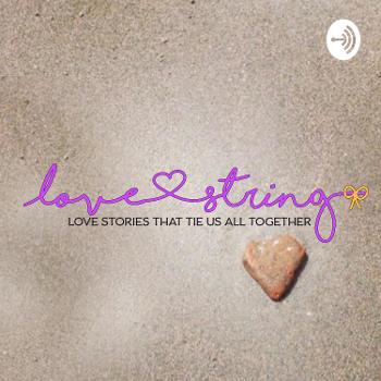 Love String: Love Stories That Tie Us All Together