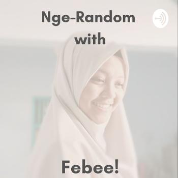 Nge-Random with Febee!
